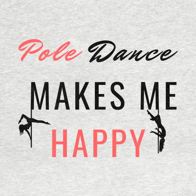 Pole Dance Makes Me Happy - Pole Dance Design by Liniskop